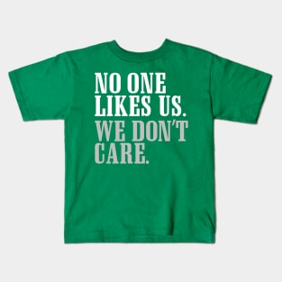 No One Likes Us Kids T-Shirt